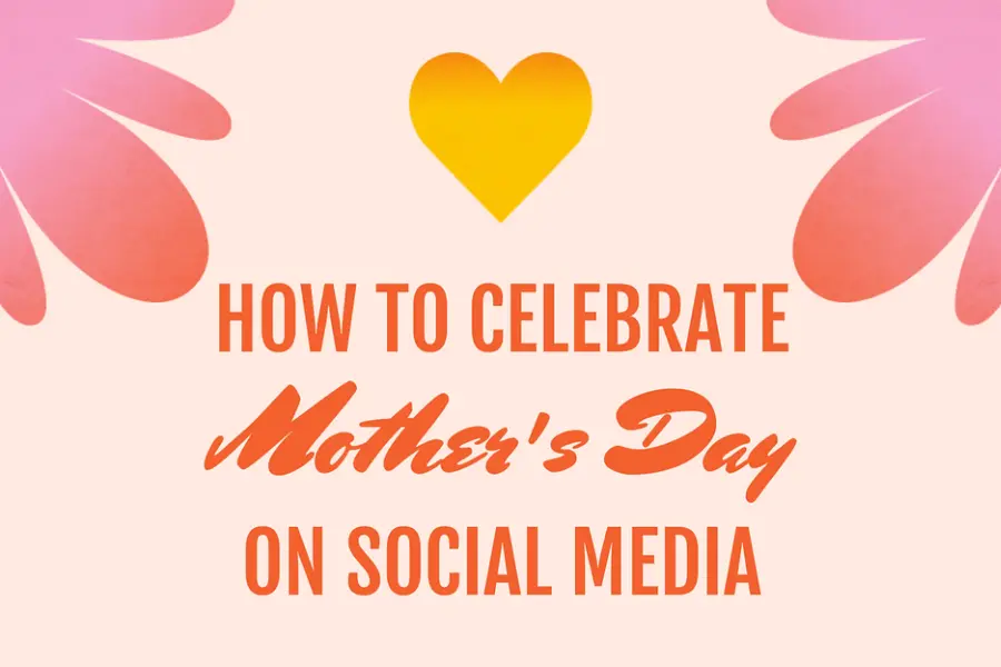 Mother's Day Celebration|Social Media Marketing Agency