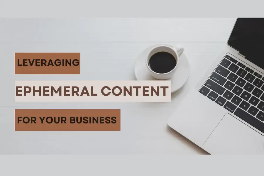 Ephemeral Content Explained|Social Media Marketing Company